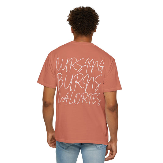 Cursing Burns Calories- Comfort Colors® Graphic T-Shirt – Unisex Garment-Dyed Cotton, Inappropriate Shirts Tee
